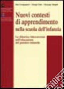 I nuovi contesti di apprendimento nella scuola dell'infanzia libro di Compagnoni Ezio; Ghio Giorgio; Malpeli Giuseppe