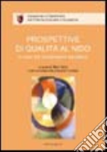 Prospettive di qualità al nido. Il ruolo del coordinatore educativo libro di Terzi N. (cur.)