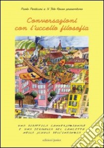 Conversazioni con l'uccello filosofia. Una didattica conversazionale e una pedagogica del concetto nella scuola dell'infanzia libro di Perticari Paolo