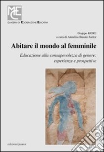 Abitare il mondo al femminile libro di Busato Sartor A. (cur.)