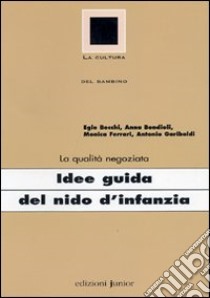 La qualità negoziata. Idee guida del nido d'infanzia libro