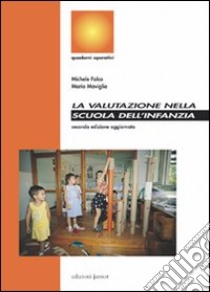 La valutazione nella scuola dell'infanzia libro di Falco Michele; Maviglia Mario