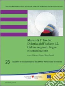 Master di 1° livello. Didattica dell'italiano L2. Culture migranti, lingue e comunicazione libro di Siviero C. (cur.); Ferretti M. (cur.)