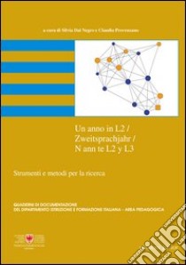 Un anno in L2. Zweitsprachjahr. Nann te L2 y L3. Strumenti e metodi per la ricerca. Ediz. bilingue libro di Dal Negro S. (cur.); Provenzano C. (cur.)