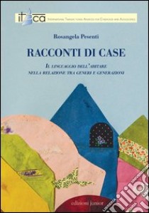 Racconti di case libro di Pesenti Rosangela