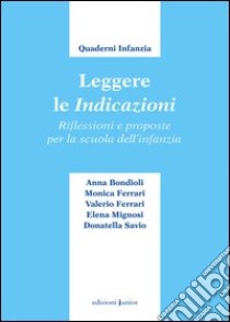 Leggere le indicazioni. Riflessioni e proposte per la scuola dell'infanzia libro