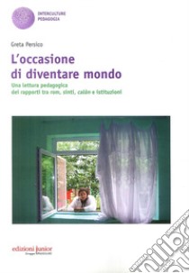 L'occasione di diventare mondo libro di Persico Greta