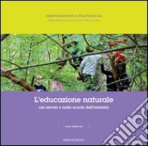 Educazione naturale nei servizi e nelle scuole per l'infanzia libro di Malavasi Laura