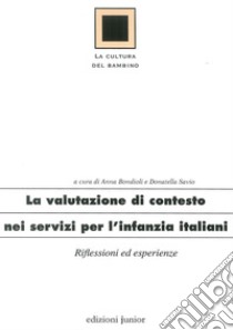 Valutazione di contesto nei servizi per l'infanzia libro di Bondioli Anna