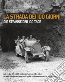 La strada dei 100 giorni-Die strasse der 100 tage libro di Tomio Gianpaolo; Cerentin Alessia