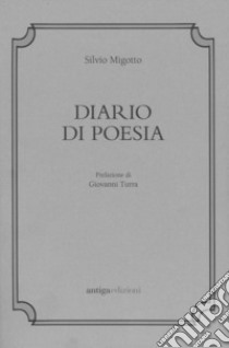 Diario di poesia libro di Migotto Silvio