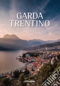 Garda Trentino. Ediz. italiana, inglese e tedesca libro