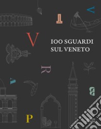 100 sguardi sul Veneto libro