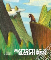 Mattotti & Buzzati. La famosa invasione degli orsi in Sicilia libro di Fornaroli E. (cur.)
