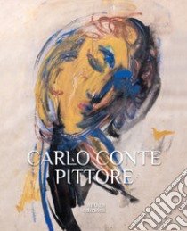 Carlo Conte pittore libro di Gava Lorena; Rusconi Ilaria