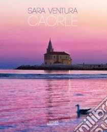 Caorle libro di Ventura Sara