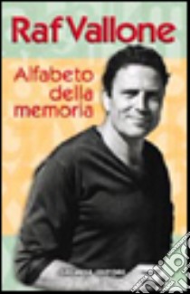 Alfabeto della memoria libro di Vallone Raf