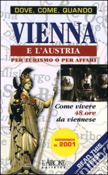 Vienna e l'Austria per turismo o per affari libro