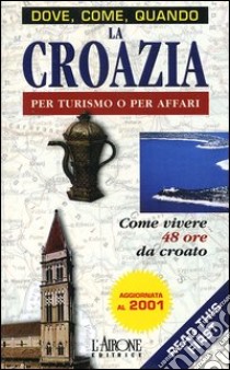 La Croazia per turismo o per affari libro