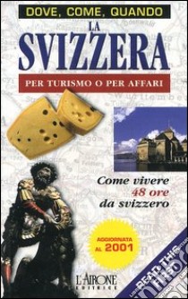 La Svizzera per turismo o per affari libro