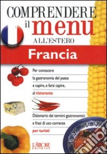 Dizionario del menu per i turisti. Per capire e farsi capire al ristorante. Francia libro di Piauton Marilyn