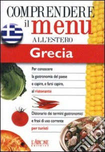 Dizionario del menu per i turisti. Per capire e farsi capire al ristorante. Grecia libro di Afthonídou Déspoina