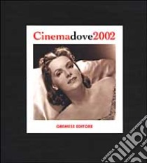 Cinema dove 2002 libro di Longardi M. (cur.)