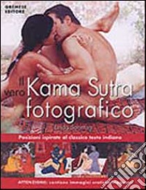 Il vero kamasutra fotografico. Ediz. illustrata libro di Sonntag Linda