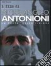 I film di Michelangelo Antonioni libro di Tassone Aldo