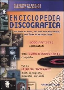 Enciclopedia discografica. Dal rock al soul, dal pop alla new wave, dal punk al metal al jazz libro di Bonini Alessandro; Tomagnini Emanuele