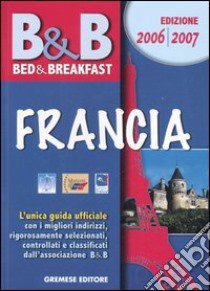 Bed & breakfast. Francia 2006-2007 libro