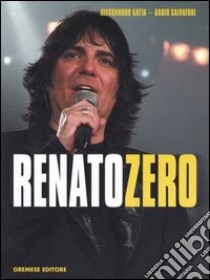 Renato Zero libro di Gatta Alessandro; Salvatori Dario