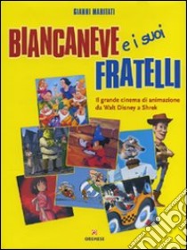 Biancaneve e i suoi fratelli. Ediz. illustrata libro di Maritati Gianni