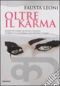 Oltre il karma libro di Leoni Fausta