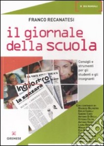 Il Giornale della scuola libro di Recanatesi Franco