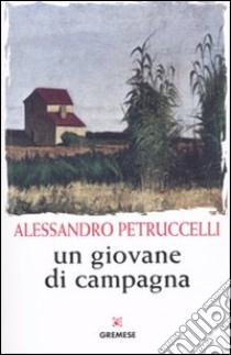 Un Giovane di campagna libro di Petruccelli Alessandro