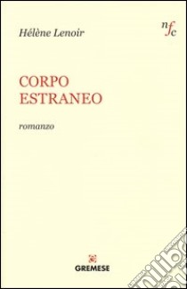 Corpo estraneo libro di Lenoir Hélène