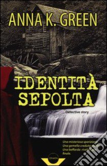 Identità sepolta libro di Green Anna K.