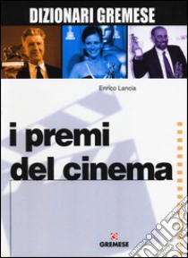 I Premi del cinema libro di Lancia Enrico