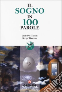 Il sogno in 100 parole libro di Tassin Jean-Pol; Tisseron Serge