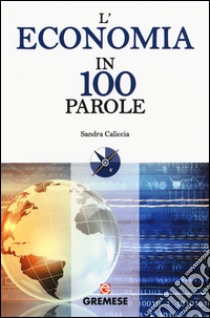 L'economia in 100 parole libro di Caliccia Sandra