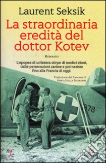 La straordinaria eredità del dottor Kotev libro di Seksik Laurent