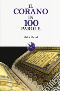 Il Corano in 100 parole libro di Chebel Malek