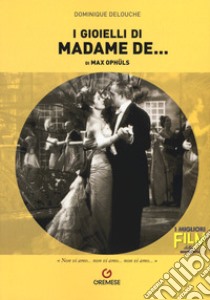 I gioielli di madame de... di Max Ophüls libro di Delouche Dominique