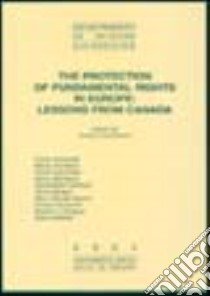 The protection of fundamental rights in Europe. Lessons from Canada libro di Casonato C. (cur.)