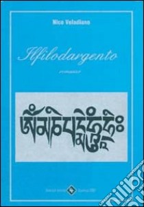 Ilfilodargento libro di Veladiano Nico