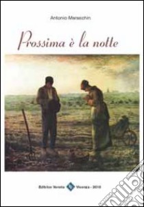 Prossima è la notte libro di Maraschin Antonio