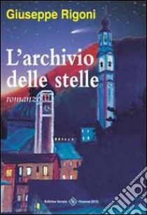 L'archivio delle stelle libro di Rigoni Giuseppe