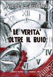 Le verità oltre il buio libro di Gaudino Nicola