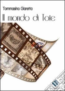 Il mondo di Tote libro di Giaretta Tommasino